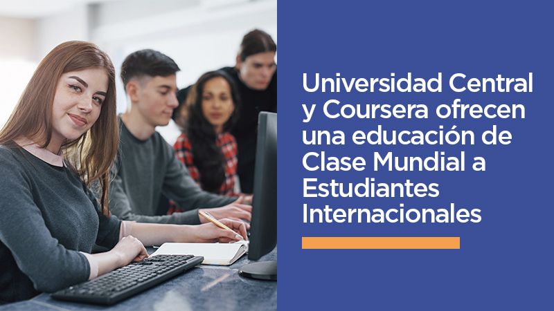 Universidad Central de Chile y Coursera ofrecen una Educación de Clase Mundial a Estudiantes Internacionales